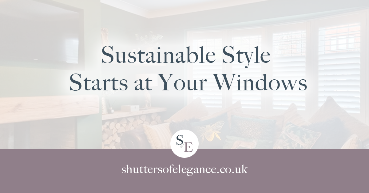 Image showcasing Sustainable Style Starts at Your Windows